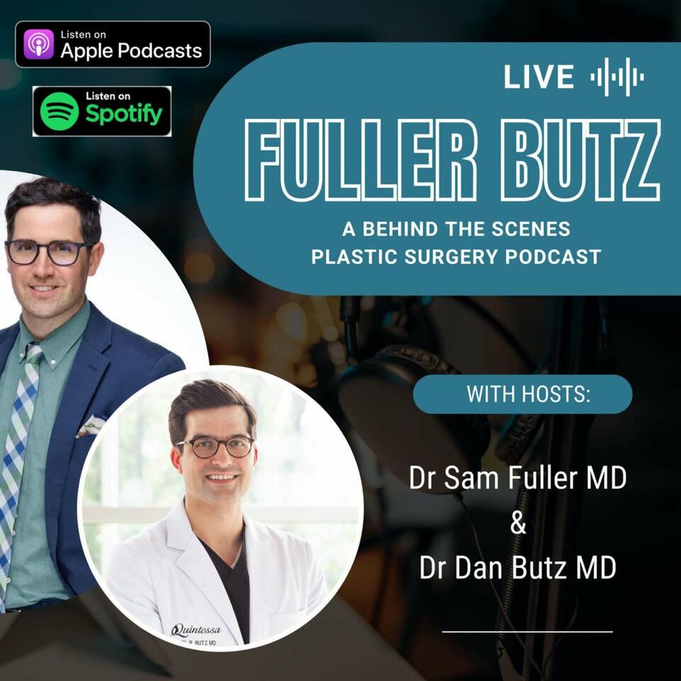 Fuller Butz: A Behind the Scenes Plastic Surgery Podcast
