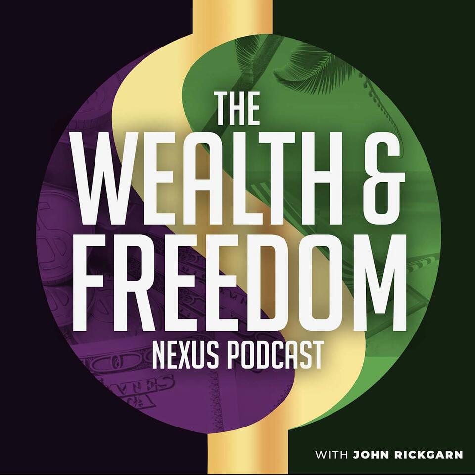 The Wealth and Freedom Nexus Podcast