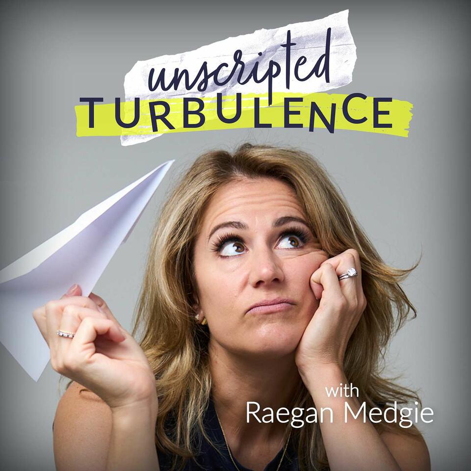 Unscripted Turbulence