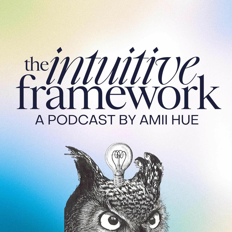The Intuitive Framework by Amii Hue
