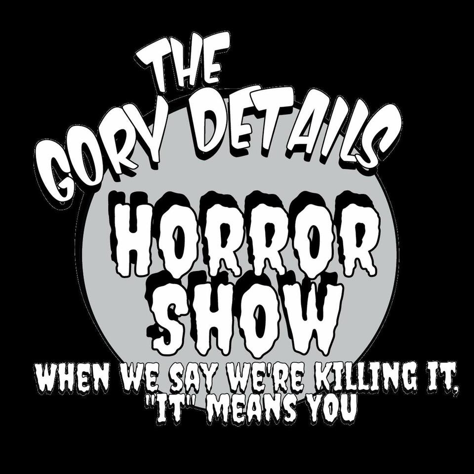 The Gory Details Horror Show