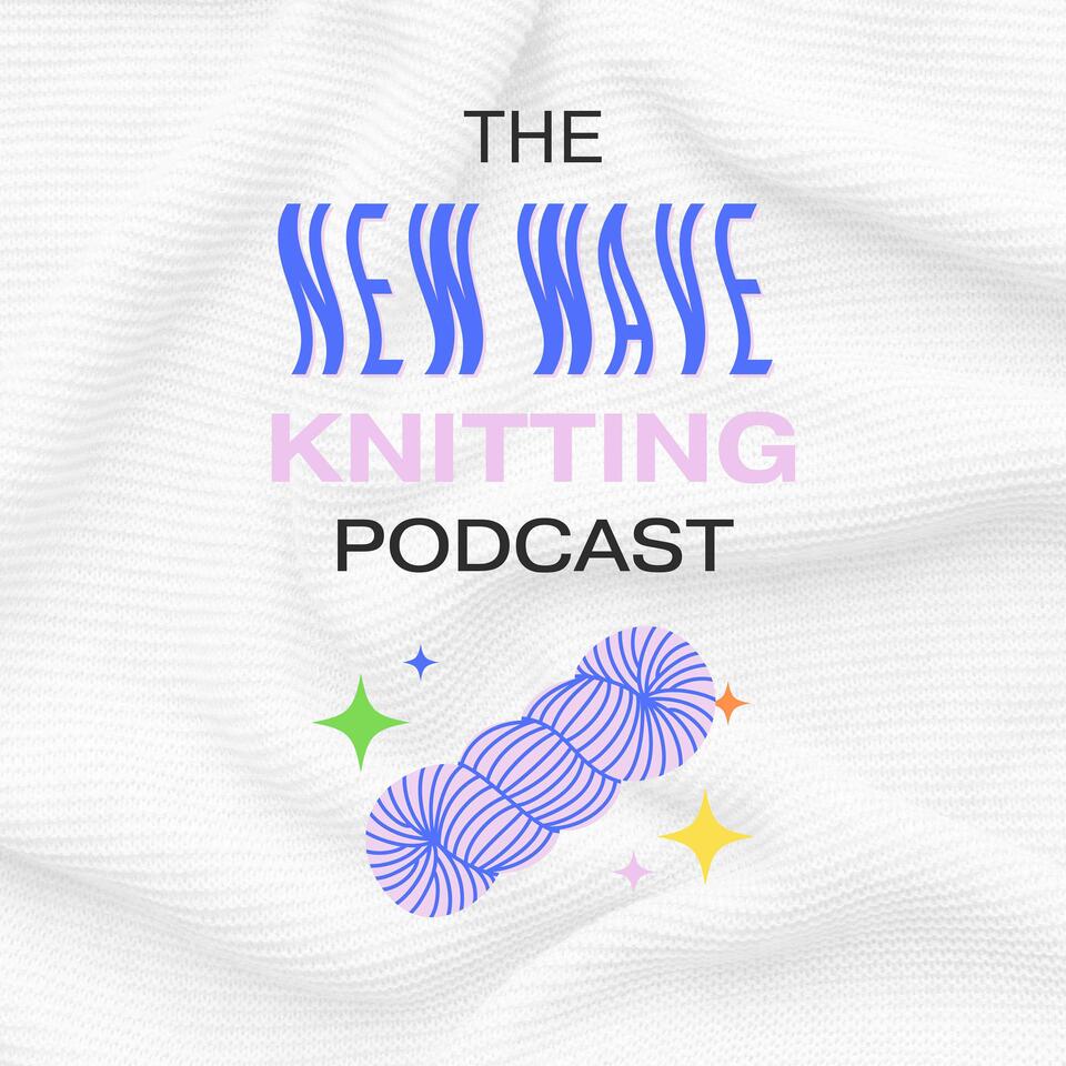The New Wave Knitting Podcast