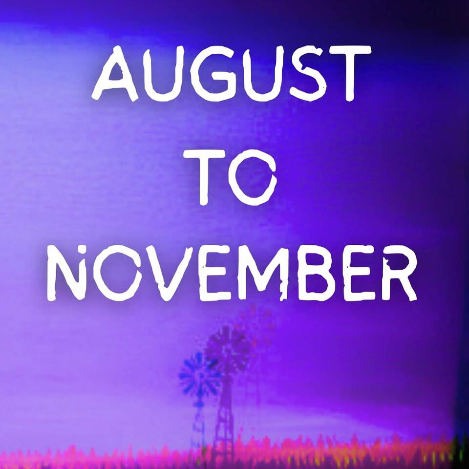 From August To November