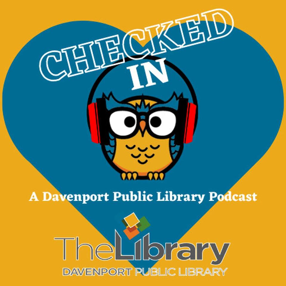 Checked In: A Davenport Library Podcast
