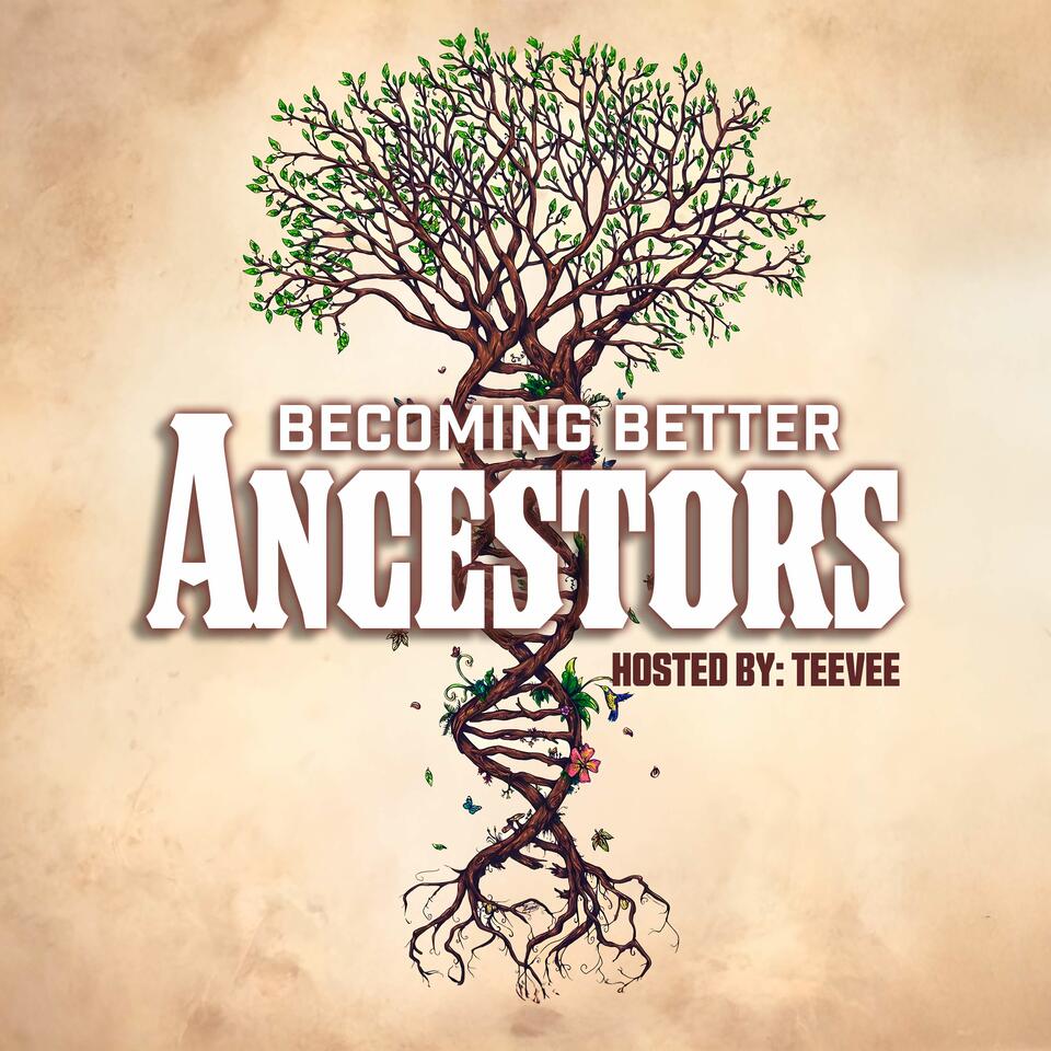 Becoming Better Ancestors