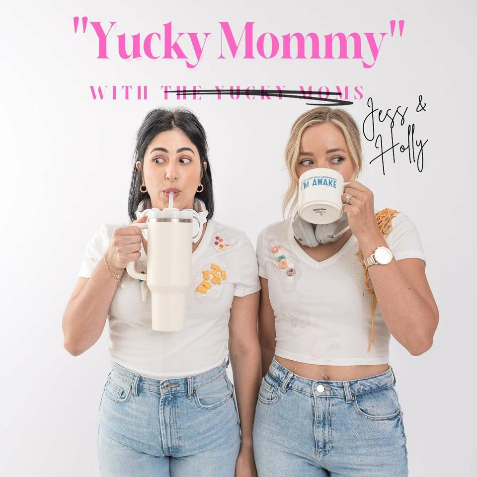 "Yucky Mommy"Podcast