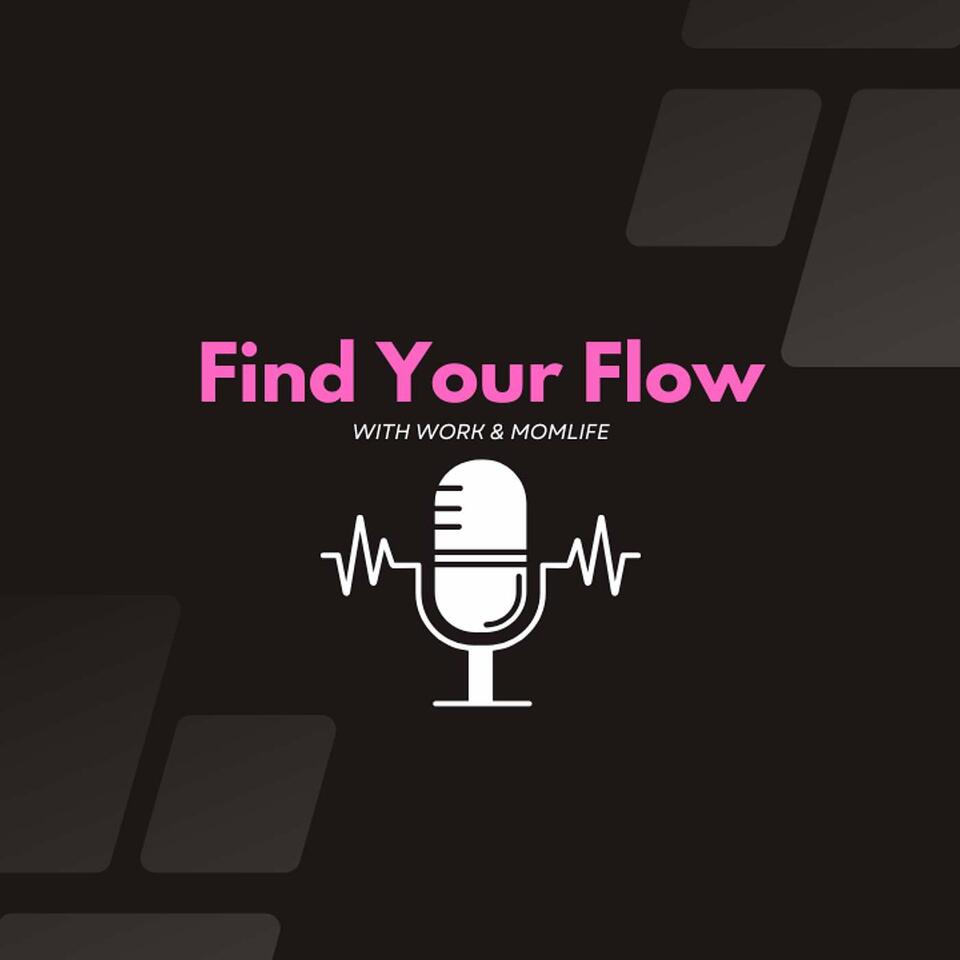Find Your Flow with Work & Momlife