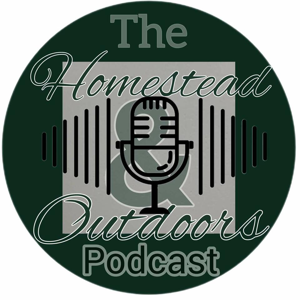 The Homestead & Outdoors Podcast