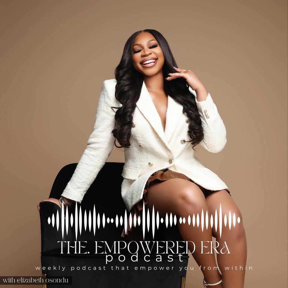 The Empowered Era Podcast
