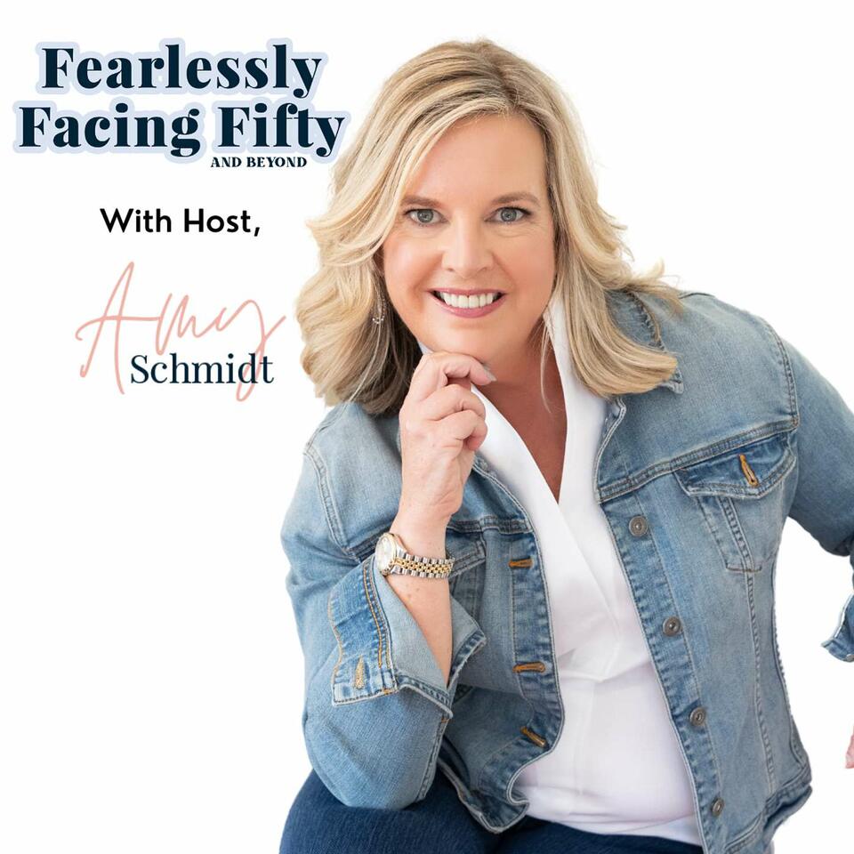 Fearlessly Facing Fifty And Beyond