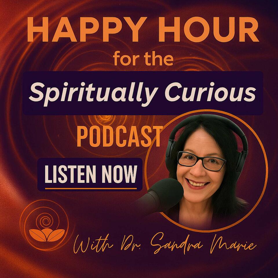 Happy Hour For The Spiritually Curious Podcast