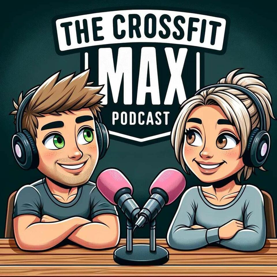 The CrossFit Max Podcast