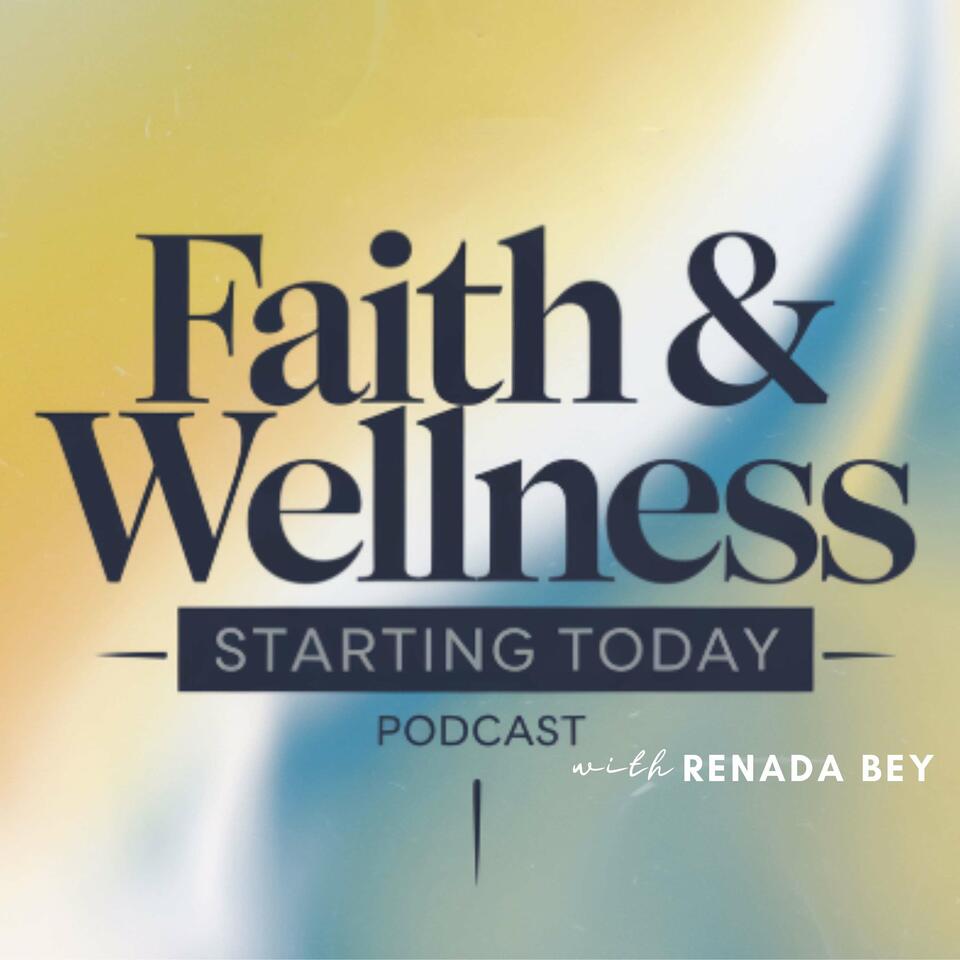 Faith & Wellness: Starting Today