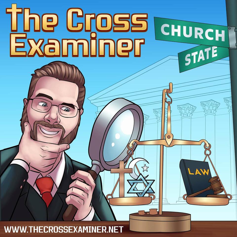 The Cross Examiner Podcast