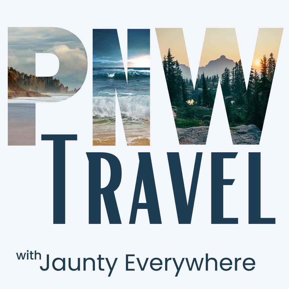 PNW Travel with Jaunty Everywhere