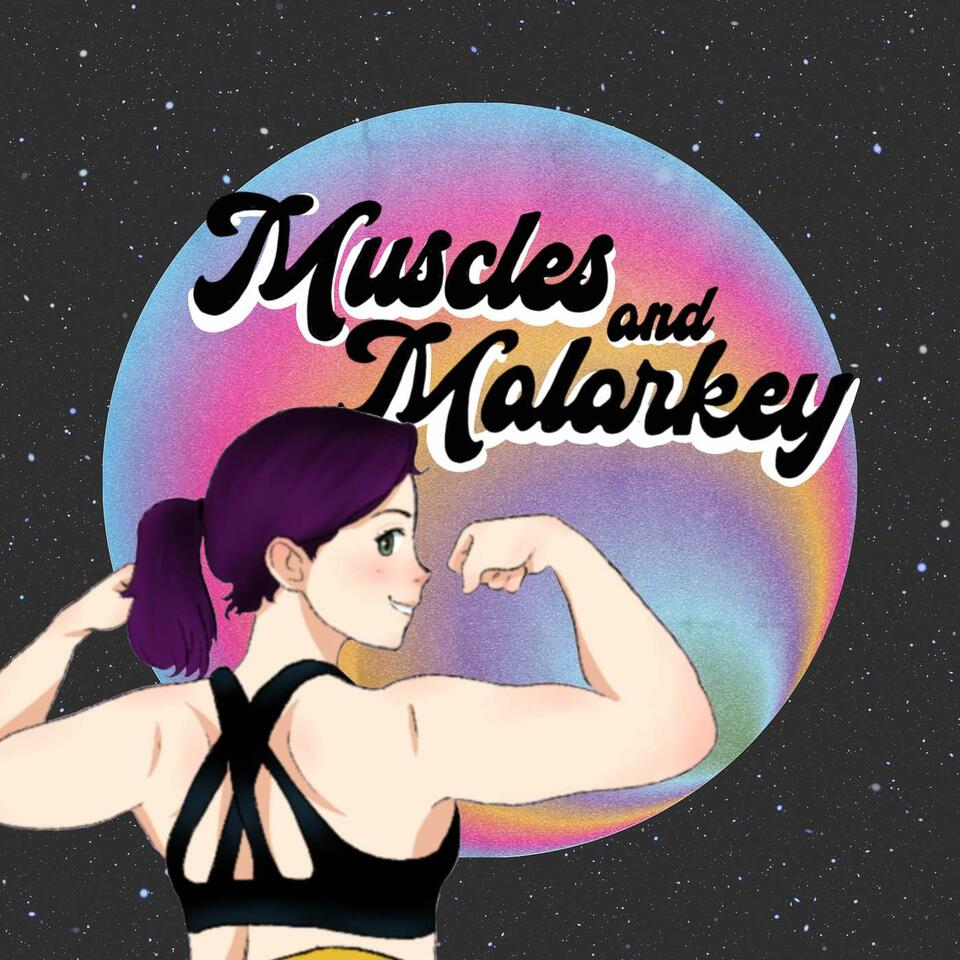 Muscles and Malarkey