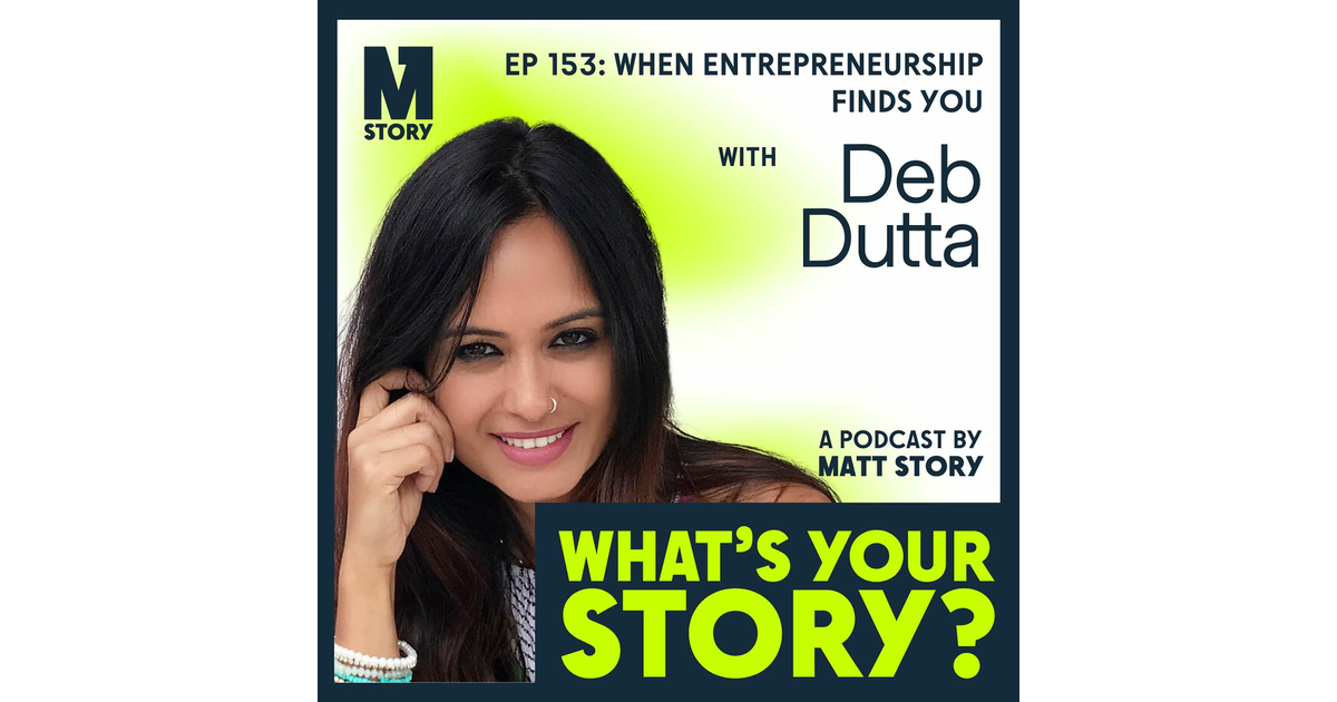 When Entrepreneurship Finds You with Deb Dutta - What's Your Story ...