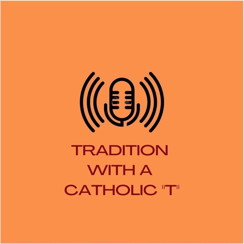 Tradition with a Catholic "T"