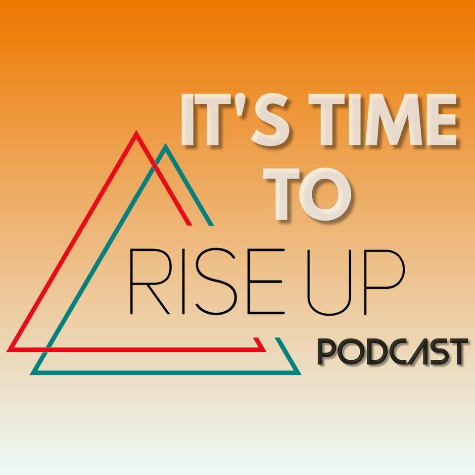 It's Time to Rise Up