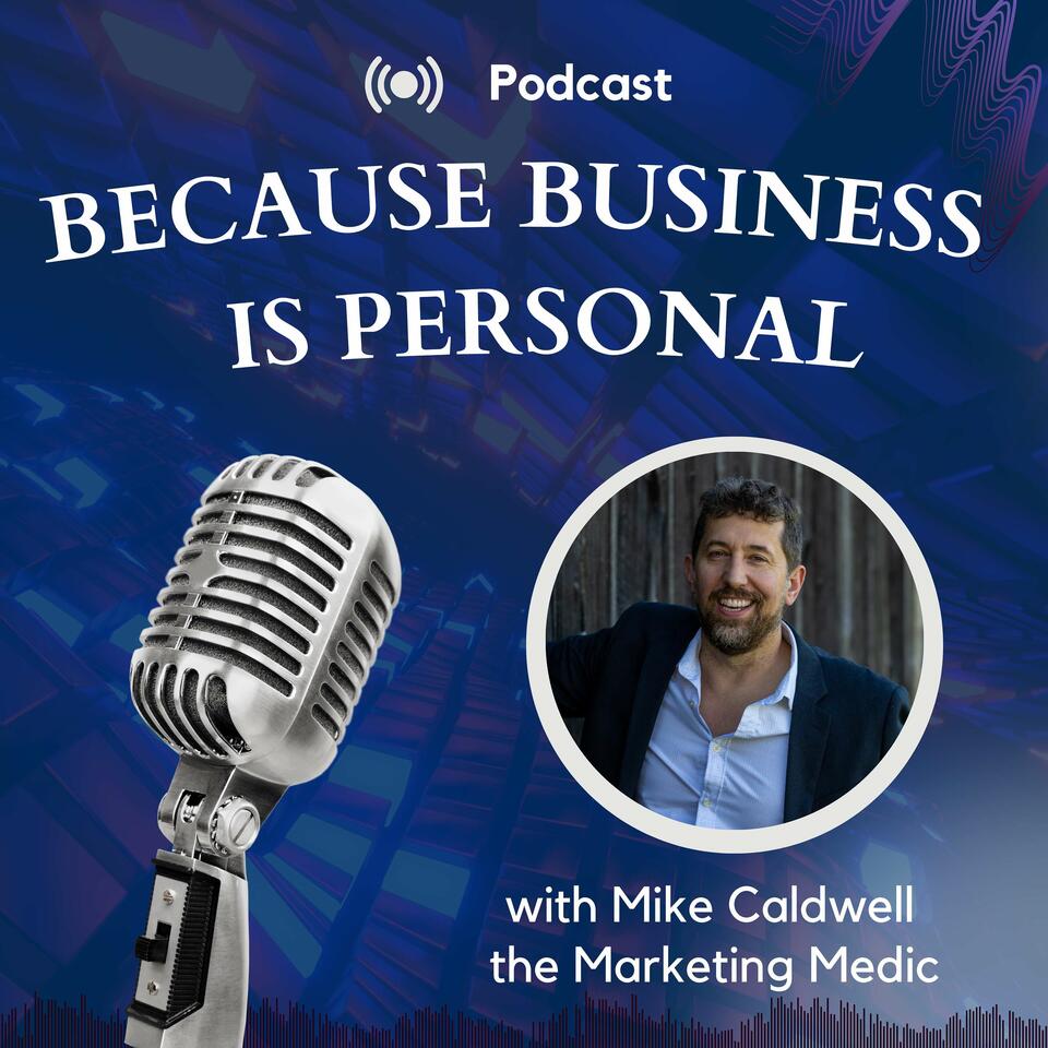 Because Business is Personal