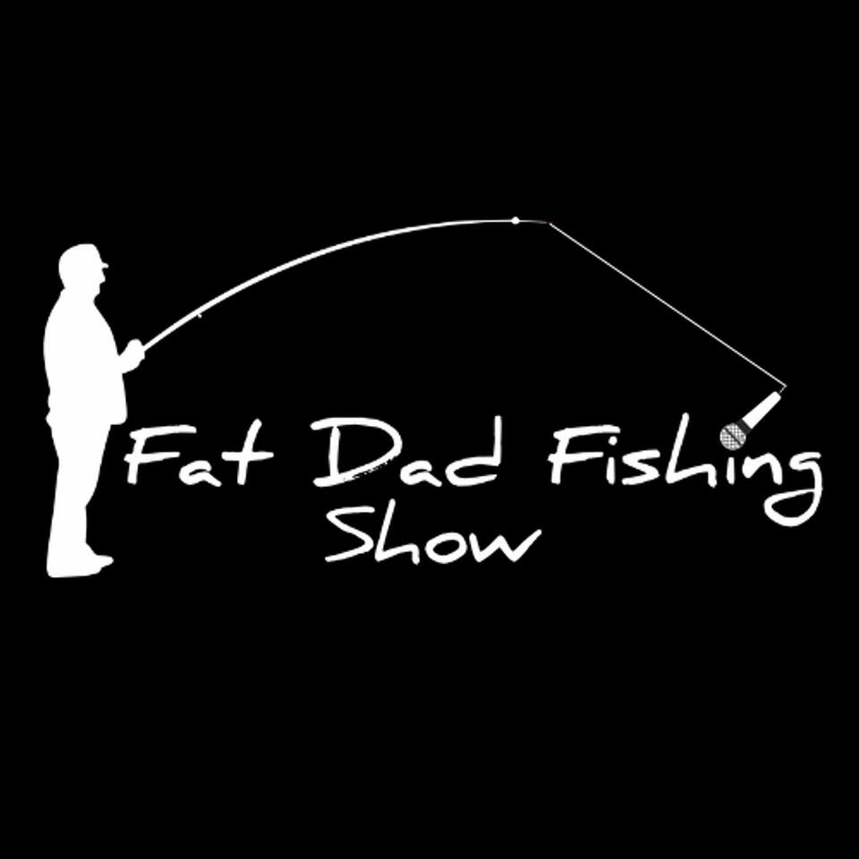 Fat Dad Fishing Show