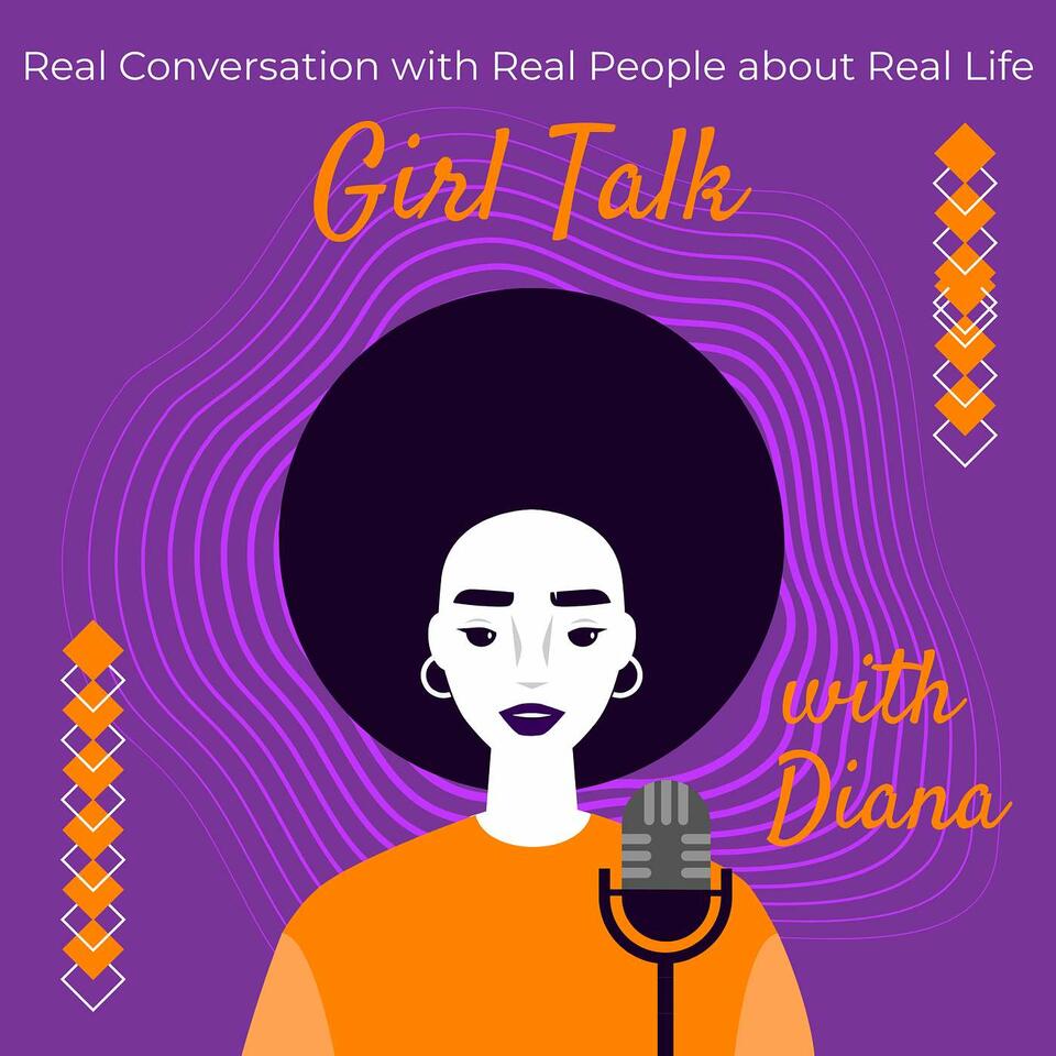 Girl Talk with Diana Podcast