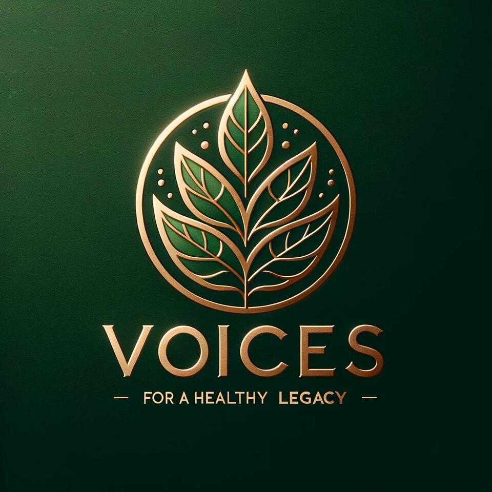 Voices For a Healthy Legacy