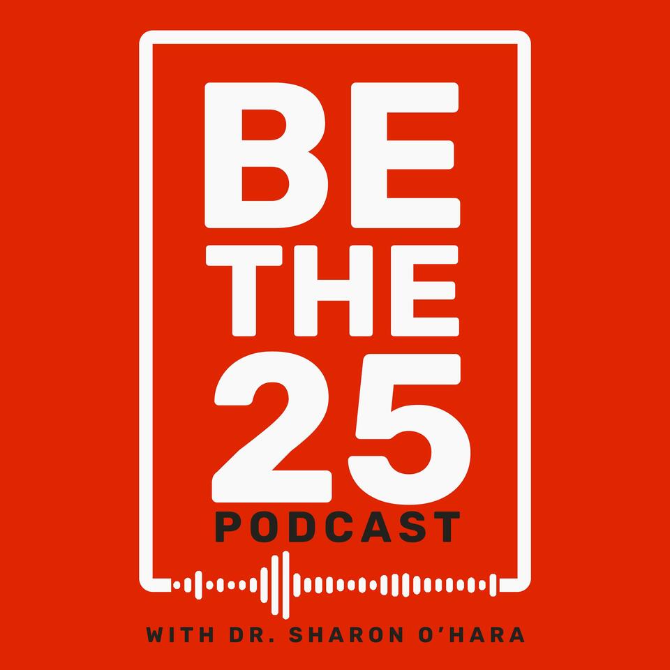 BE THE 25