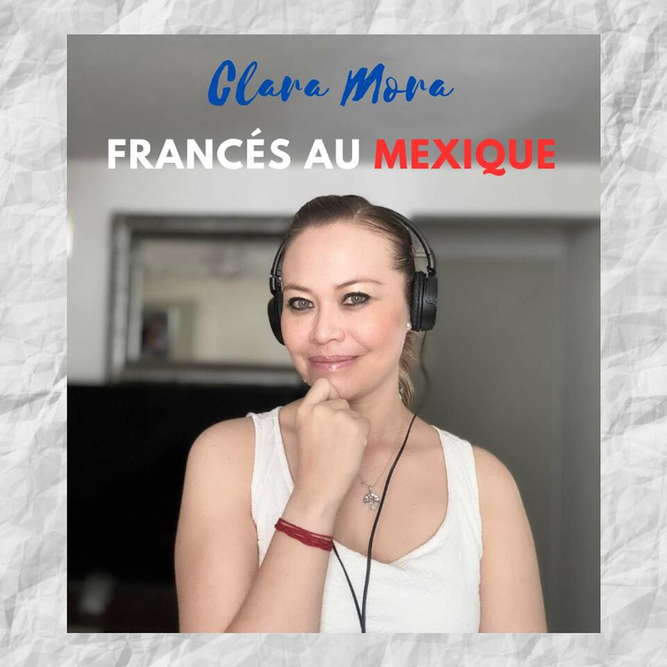 Clara Mora Frances au Mexique's Podcast