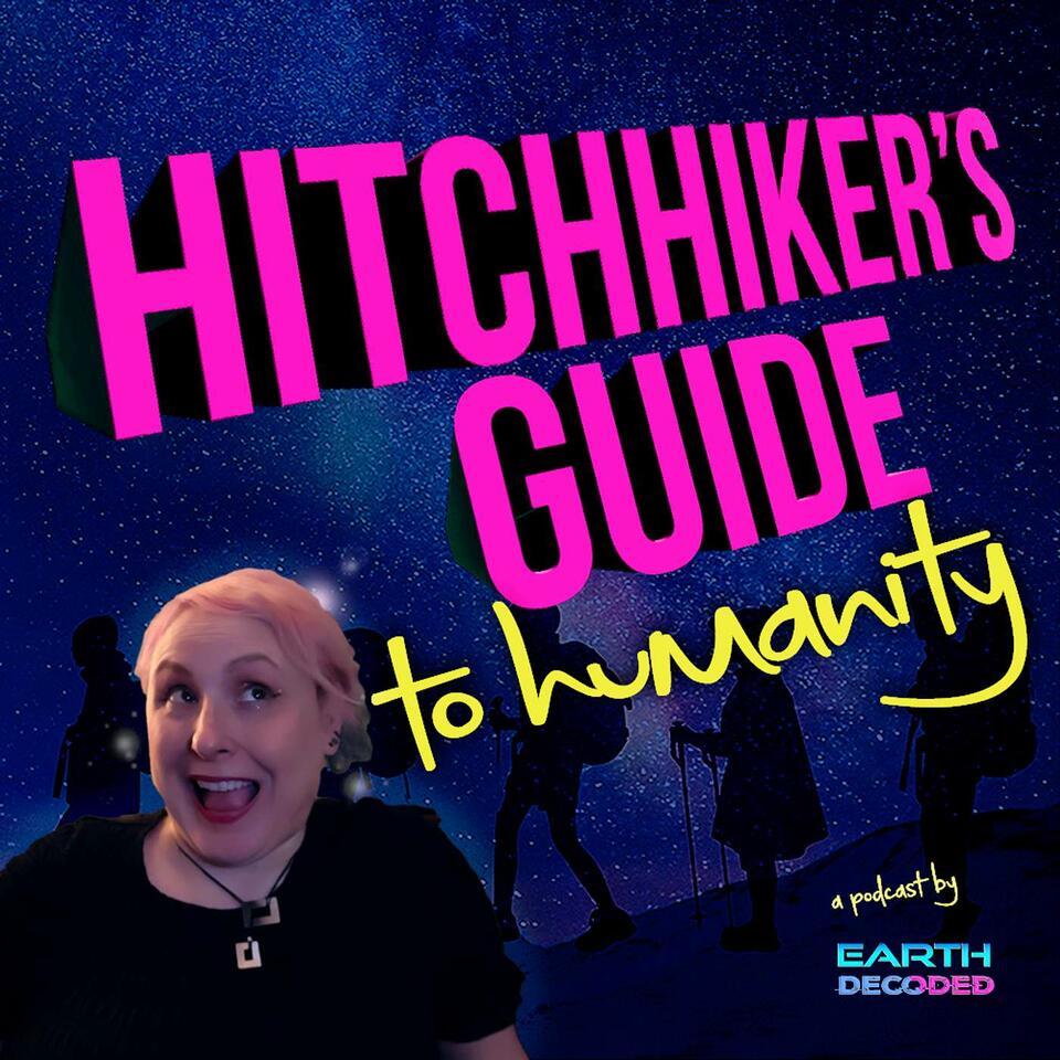 Hitchhiker's Guide to Humanity