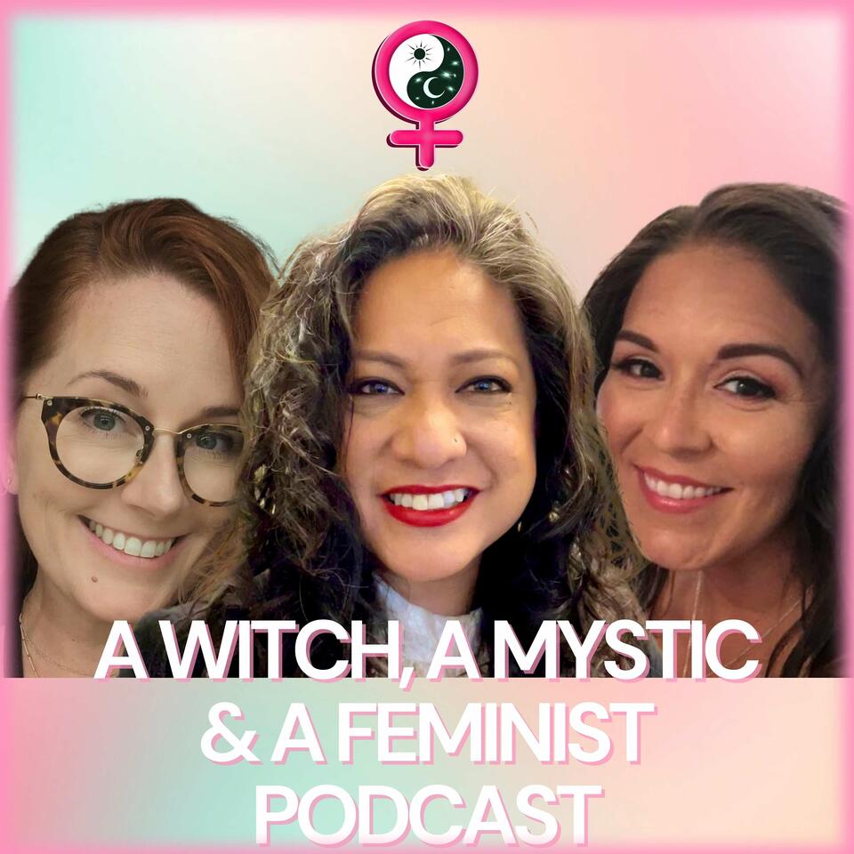 A Witch, A Mystic & A Feminist