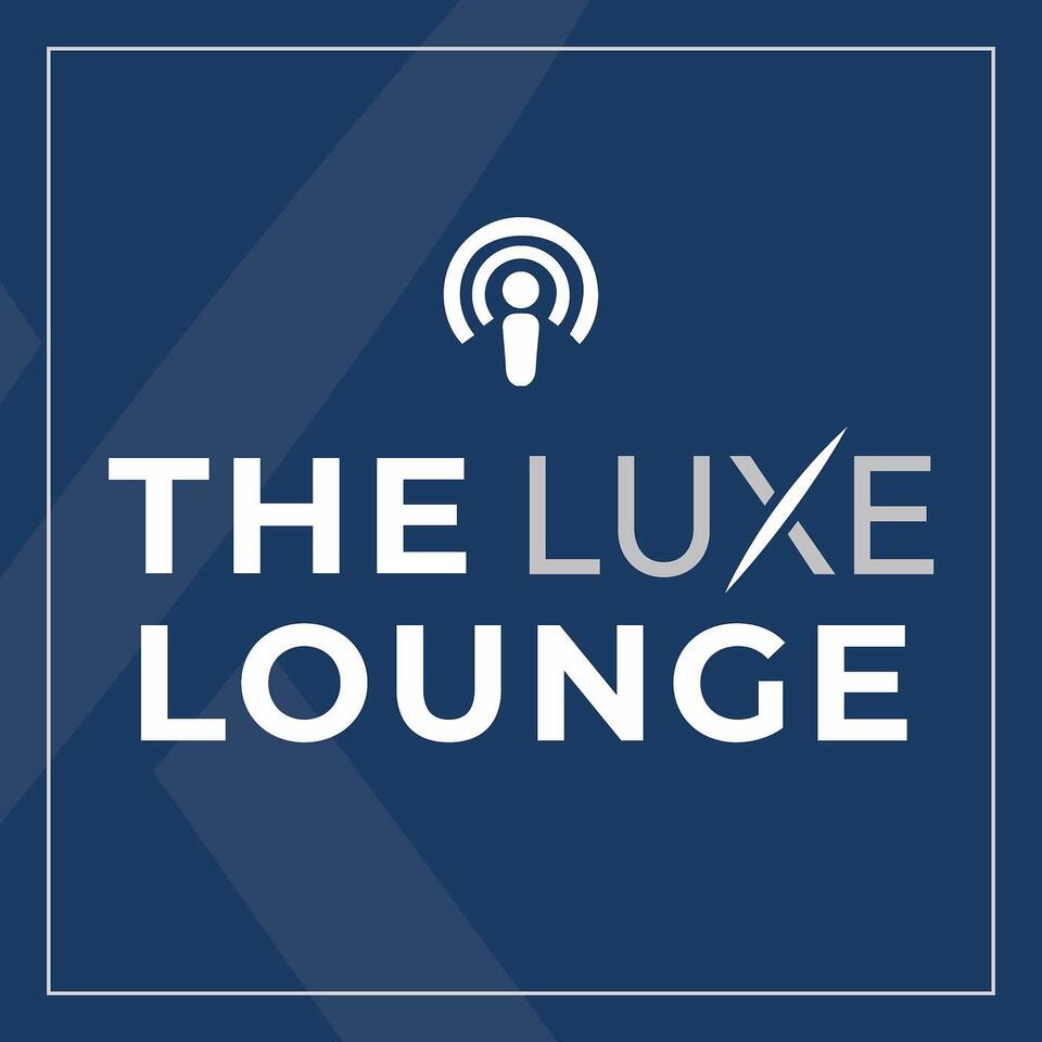 The Luxe Lounge Podcast