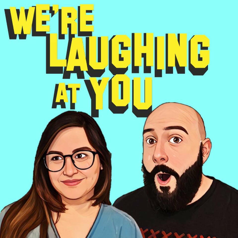 We're Laughing At You