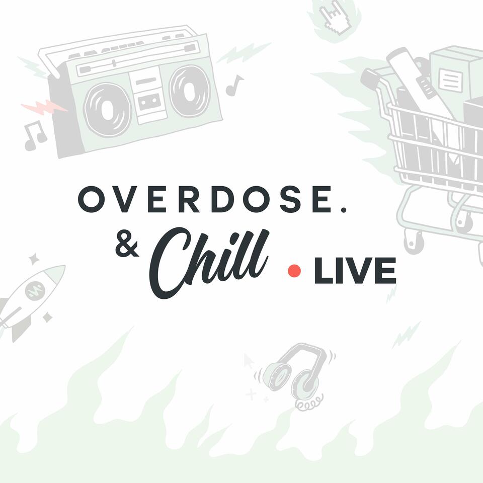 Overdose & Chill: Live