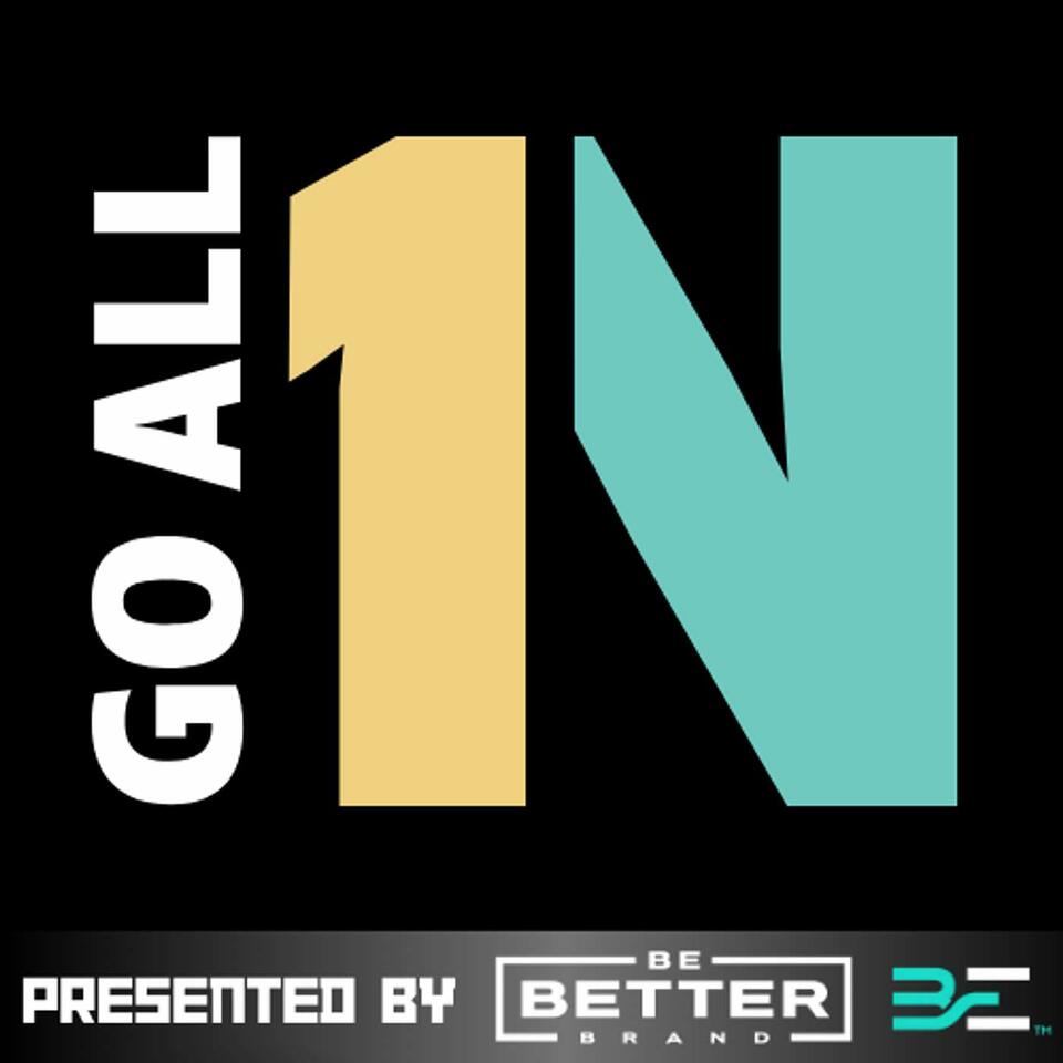 Go All 1N Podcast