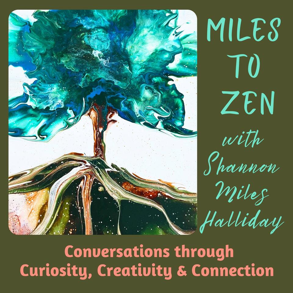 The Miles to Zen Podcast with Shannon Miles Halliday