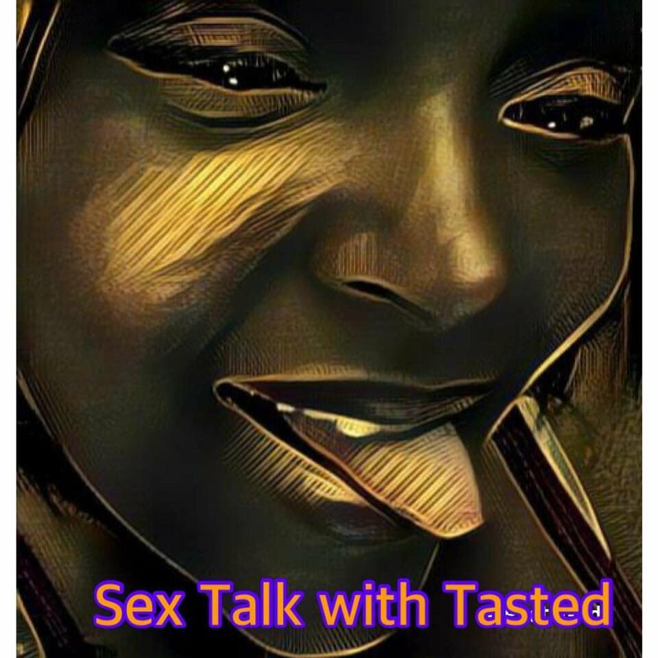 Sex Talk with Tasted