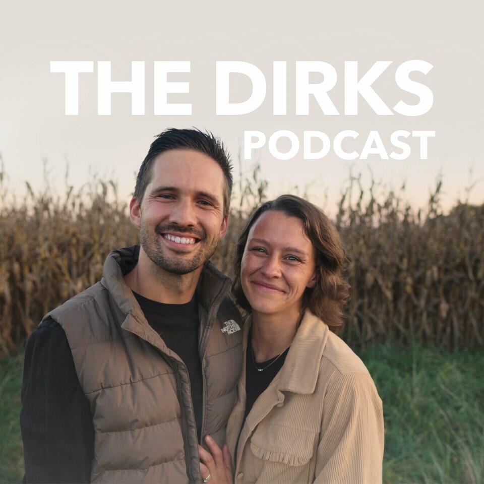 The Dirks Podcast