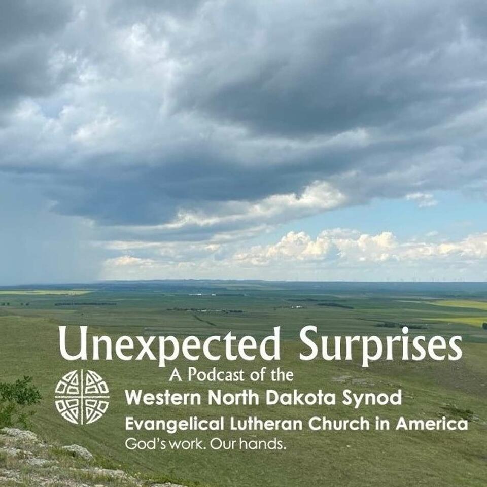 Unexpected Surprises - A Podcast of the Western North Dakota Synod