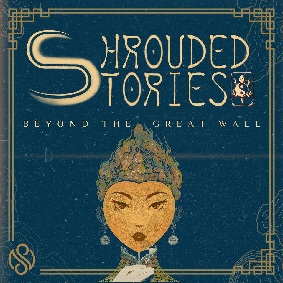 Shrouded Stories: Beyond the Great Wall