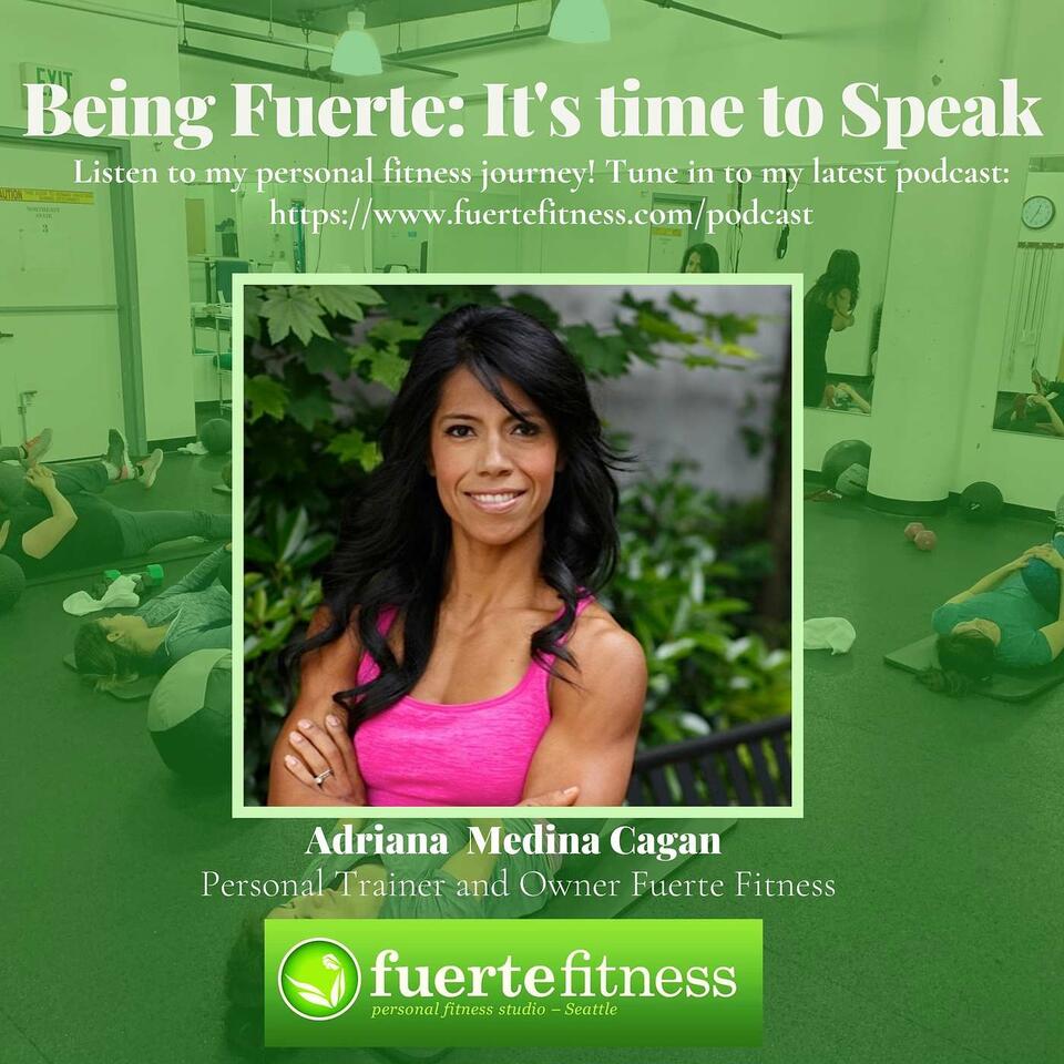 Being Fuerte. It’s Time to Speak!