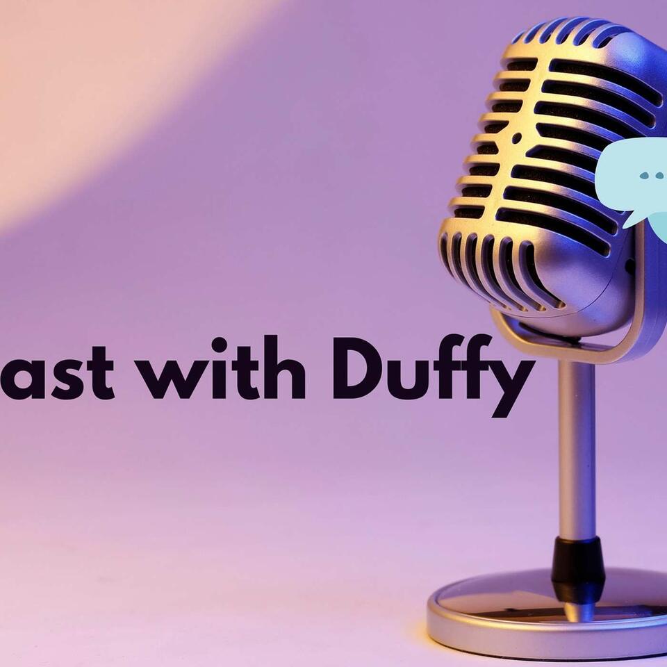 Podcast with Duffy