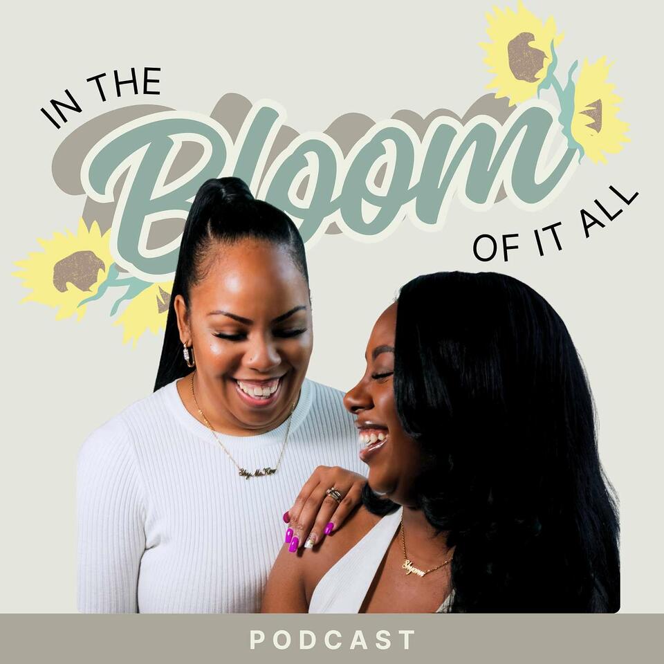 In The Bloom Of It All Podcast