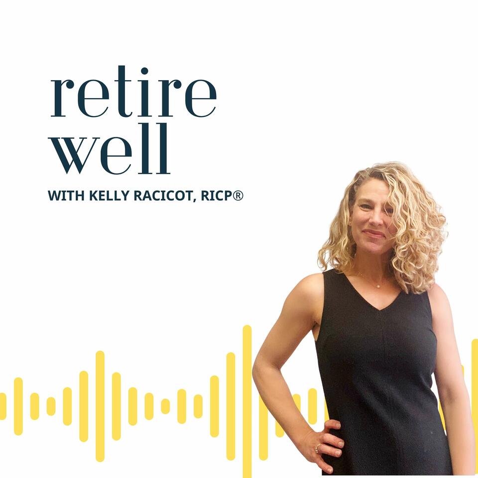 Retire Well with Kelly Racicot