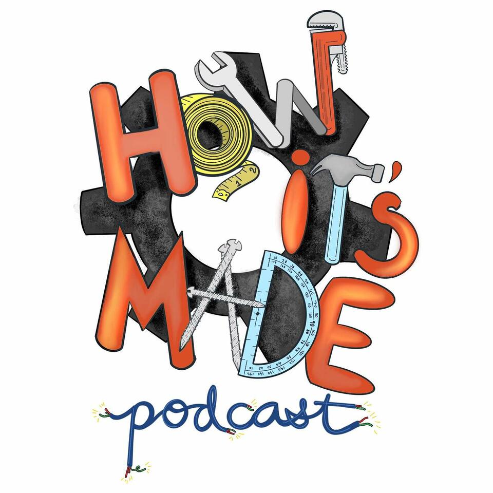 How It's Made Podcast