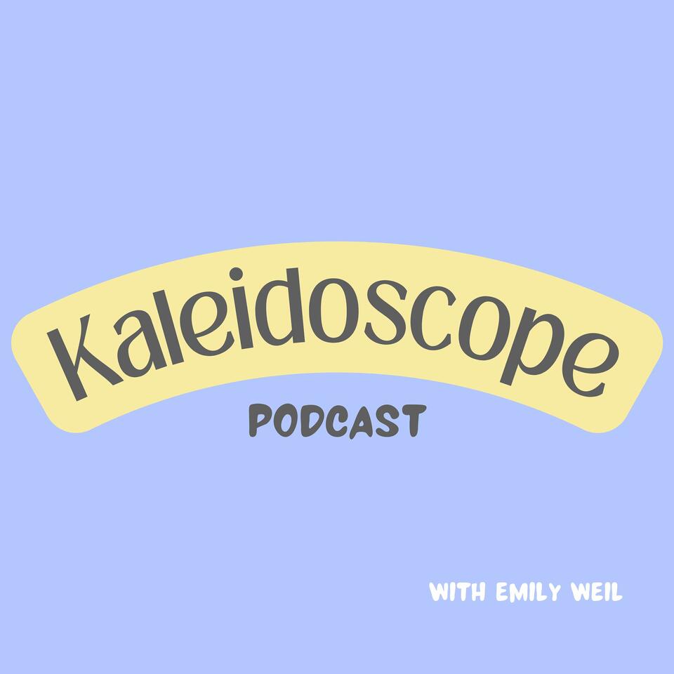Kaleidoscope Podcast