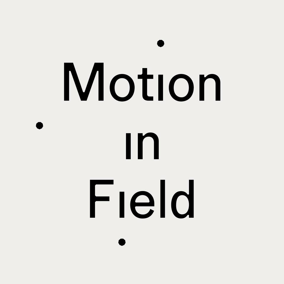 Motion in Field