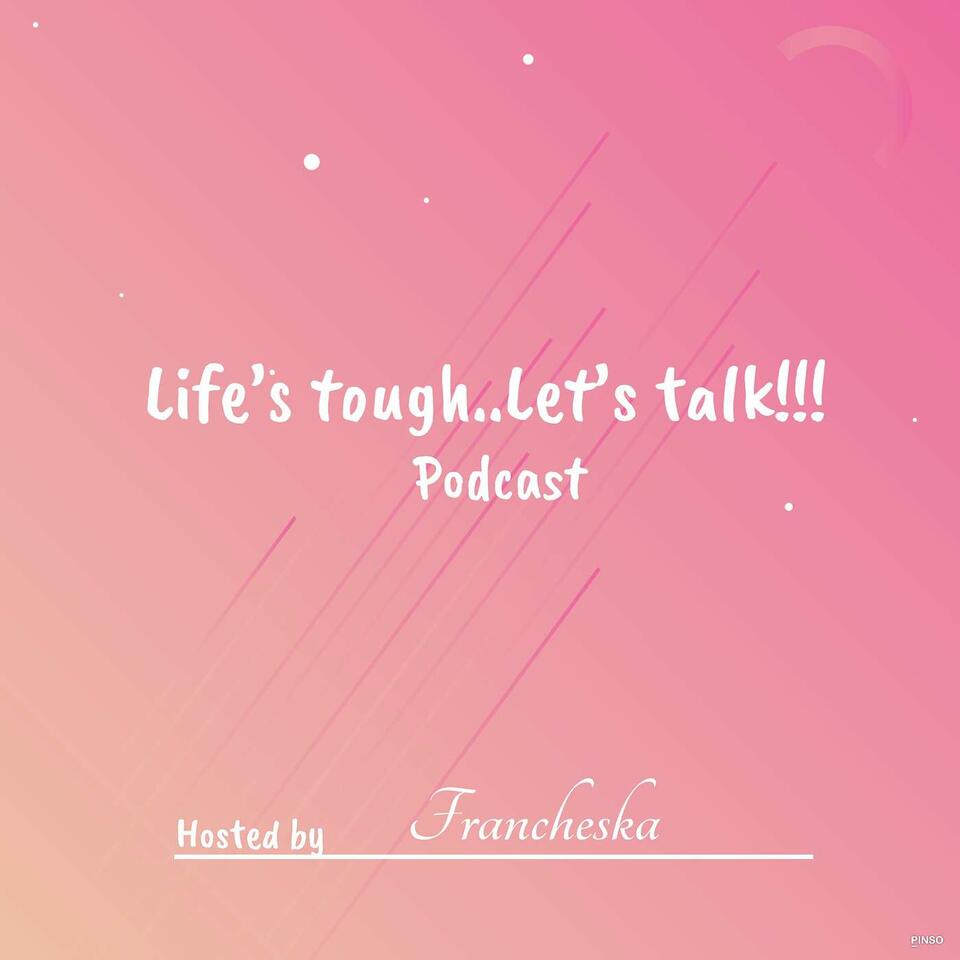 Lifestoughletstalk's Podcast