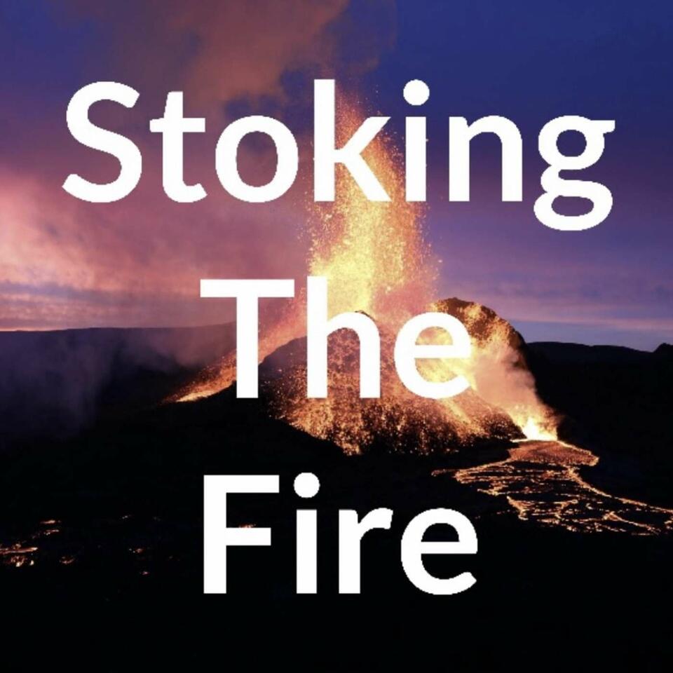 Stoking the Fire