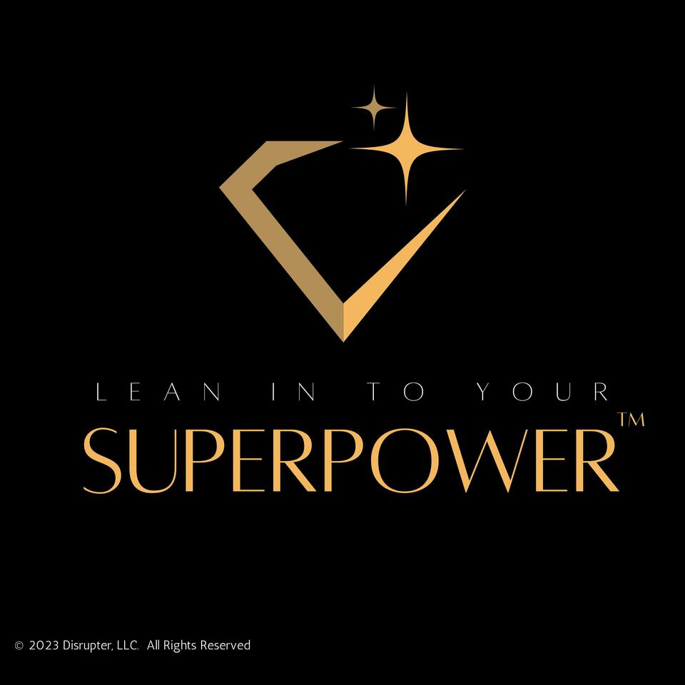 Lean In To Your Superpower